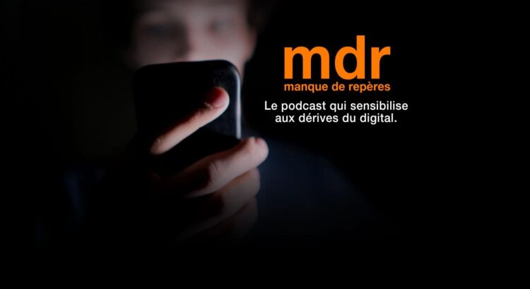 Orange et Marcel lancent MDR, un podcast qui entend sensibiliser les jeunes aux dérives du digital