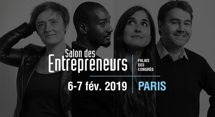 Le Salon des Entrepreneurs à Paris, le rendez-vous des jeunes entrepreneurs les 6 et 7 février 2019