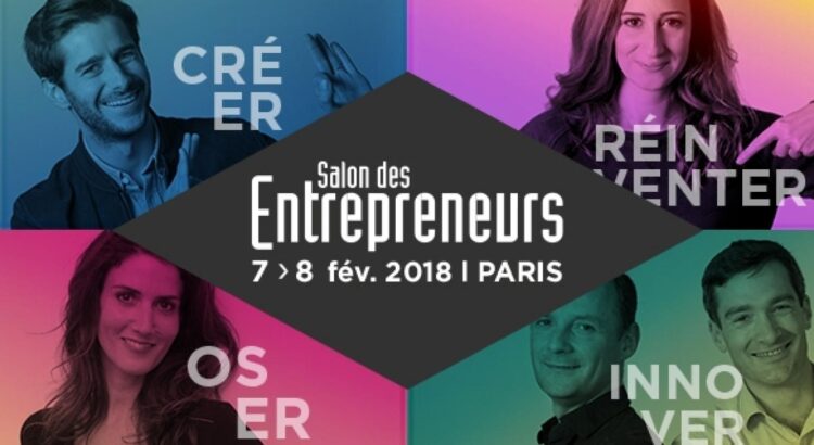 Le Salon des Entrepreneurs à Paris, le rendez-vous à ne pas manquer les 7 et 8 février prochains