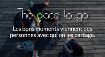 Mobile : The place to go, lappli qui veut montrer que les bons moments viennent des personnes avec qui on les vit (EXCLU)