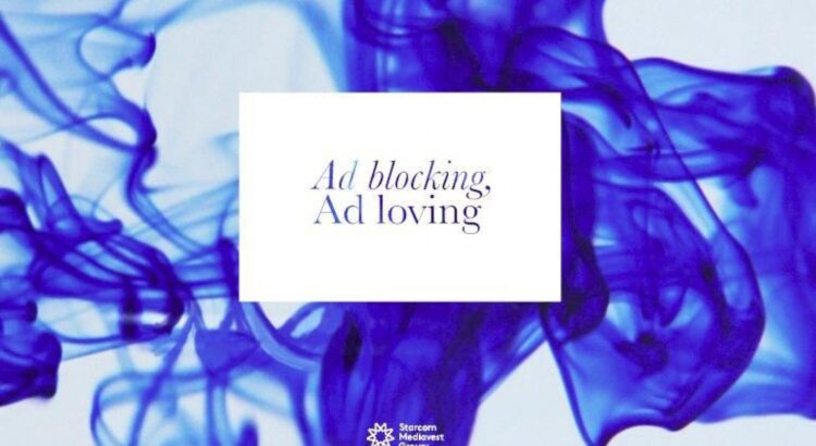 "Ad Blocking, Ad Loving", Starcom cherche à réconcilier les jeunes internautes et la publicité en ligne