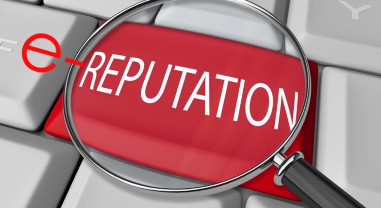 L'e-réputation, un enjeu crucial !