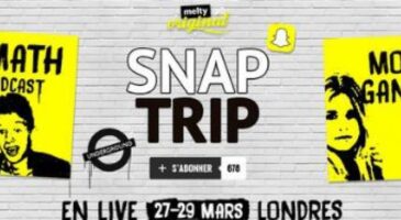 SnapTrip London, la première websérie réalité de meltyOriginal lancée sur Snapchat