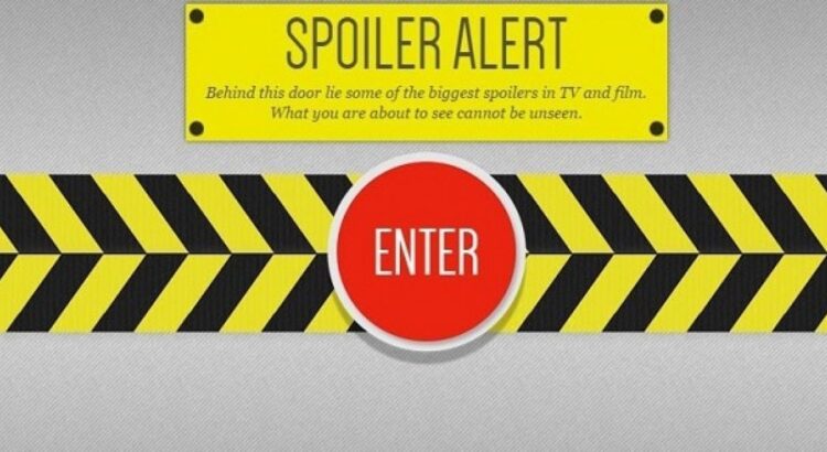 Entrez dans le monde des spoilers !